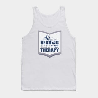 Reading is better than therapy Tank Top